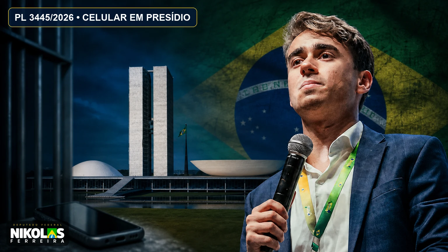 Nikolas Ferreira diante do Congresso Nacional em capa sobre o PL 3445/2026 e celular em presídio