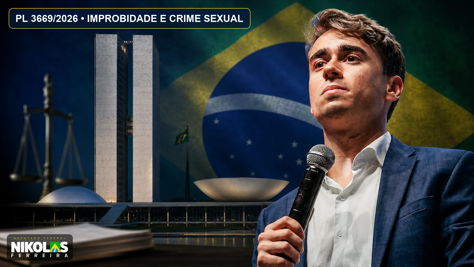 Nikolas Ferreira diante do Congresso Nacional em capa sobre o PL 3669/2026 e improbidade administrativa